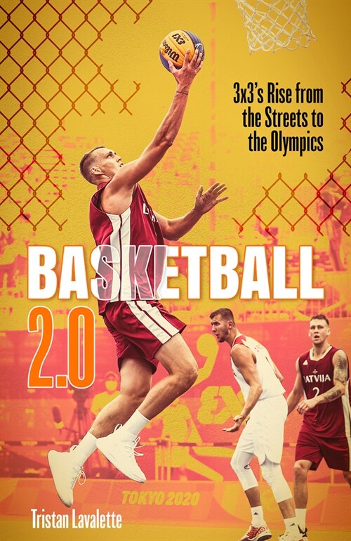 Basketball 2.0 : 3x3S Rise from the Streets to the Olympics (Hardcover)