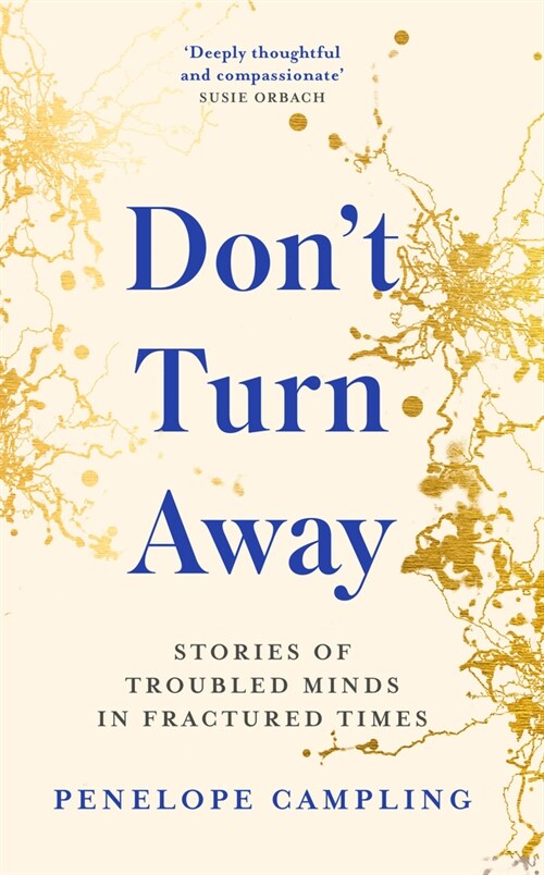 Dont Turn Away : Stories of Troubled Minds in Fractured Times - As Featured on BBC Womans Hour (Hardcover)