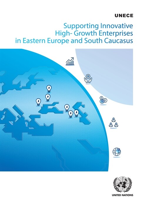 Supporting Innovative High-Growth Enterprises in Eastern Europe and South Caucasus: Policy Handbook (Paperback)