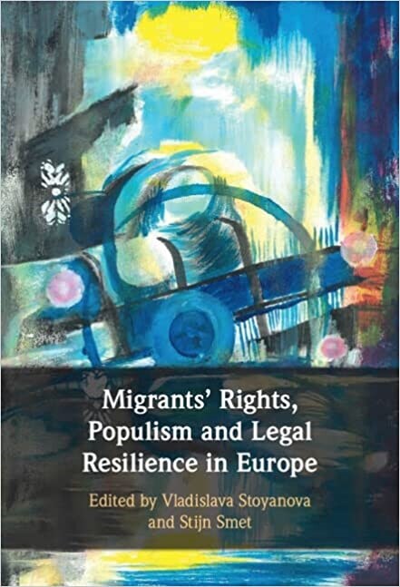 Migrants Rights, Populism and Legal Resilience in Europe (Hardcover, New ed)