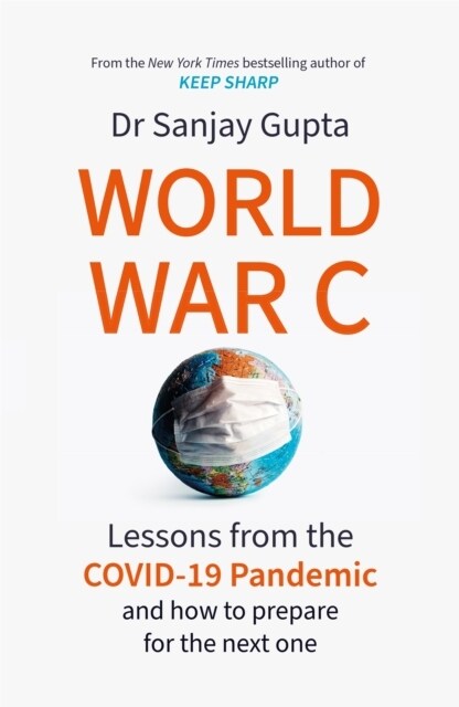 World War C : Lessons from the COVID-19 Pandemic and How to Prepare for the Next One (Paperback)