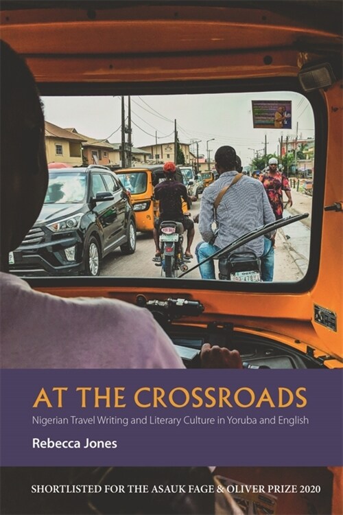At the Crossroads : Nigerian Travel Writing and Literary Culture in Yoruba and English (Paperback)