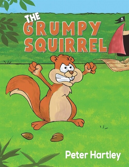 The Grumpy Squirrel (Paperback)
