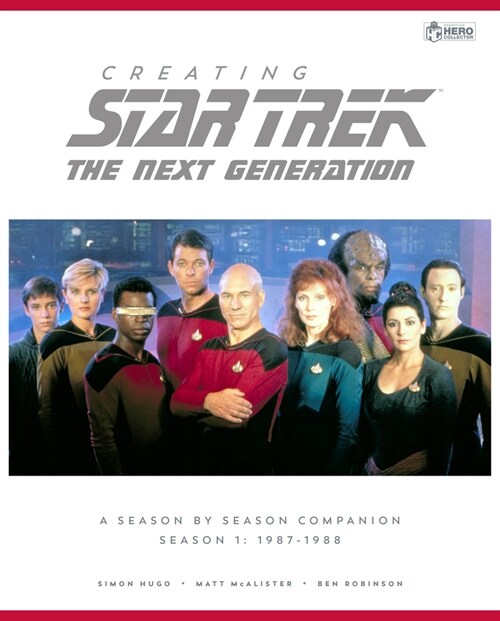 Creating Star Trek The Next Generation : A Season by Season Guide - Season 1: 1987-1988 (Hardcover)
