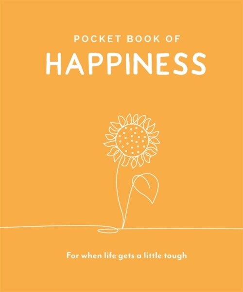 Pocket Book of Happiness : For When Life Gets a Little Tough (Hardcover)