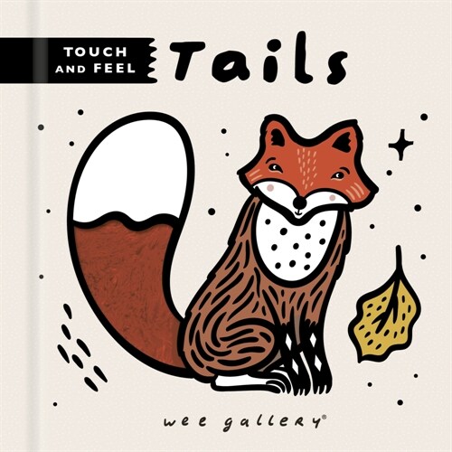Wee Gallery Touch and Feel: Tails (Board Book)