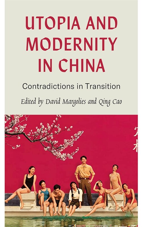 Utopia and Modernity in China : Contradictions in Transition (Paperback)