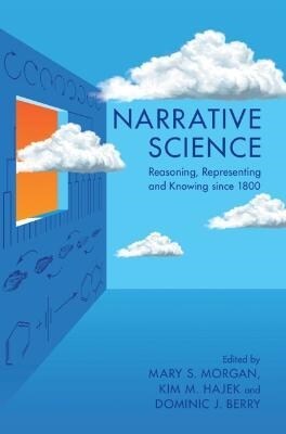 Narrative Science : Reasoning, Representing and Knowing since 1800 (Hardcover, New ed)