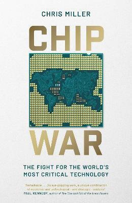 Chip War : The Fight for the Worlds Most Critical Technology (Paperback)
