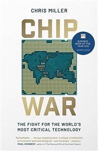 Chip War : The Fight for the World's Most Critical Technology (Hardcover)