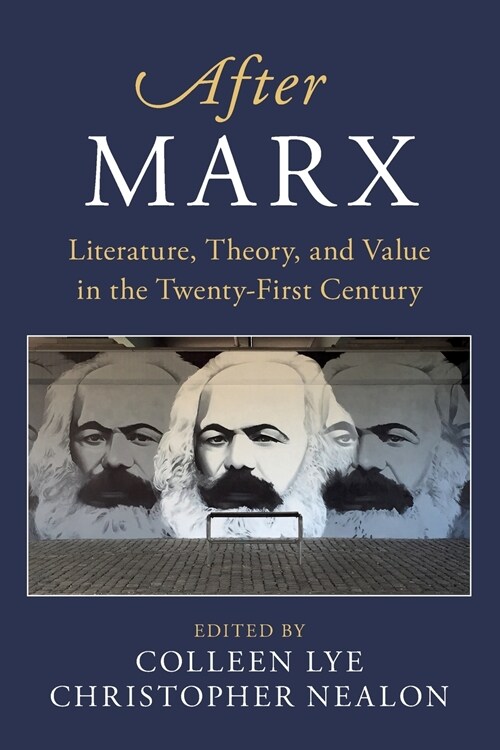 After Marx : Literature, Theory, and Value in the Twenty-First Century (Paperback, New ed)