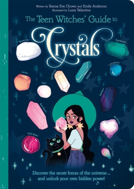 The Teen Witches Guide to Crystals : Discover the Secret Forces of the Universe... and Unlock your Own Hidden Power! (Paperback)