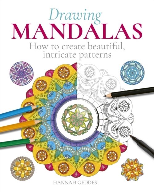 Drawing Mandalas : How to Create Beautiful, Intricate Patterns (Paperback)