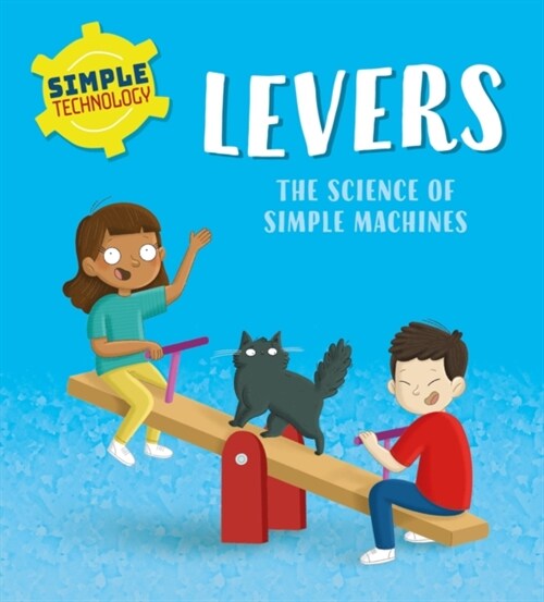 Simple Technology: Levers (Paperback)