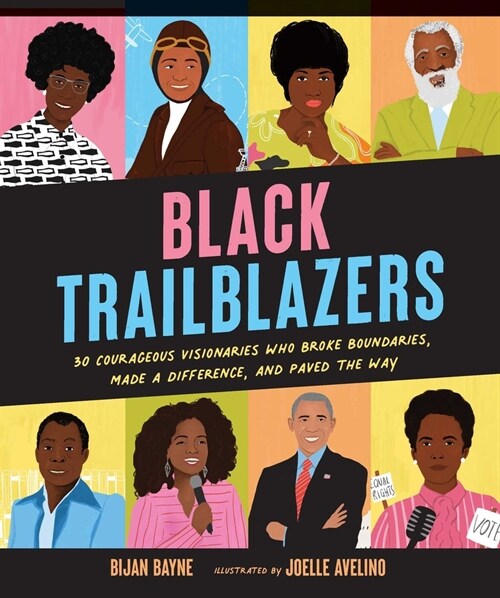 Black Trailblazers: 30 Courageous Visionaries Who Broke Boundaries, Made a Difference, and Paved the Way (Hardcover)