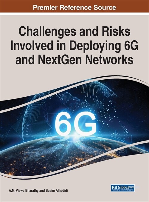 Challenges and Risks Involved in Deploying 6g and Nextgen Networks (Hardcover)