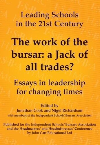 The Work of the Bursar: A Jack of All Trades?: Essays in Leadership for Changing Times (Paperback)