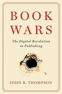 Book Wars : The Digital Revolution in Publishing (Paperback)