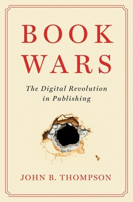 Book Wars : The Digital Revolution in Publishing (Paperback)