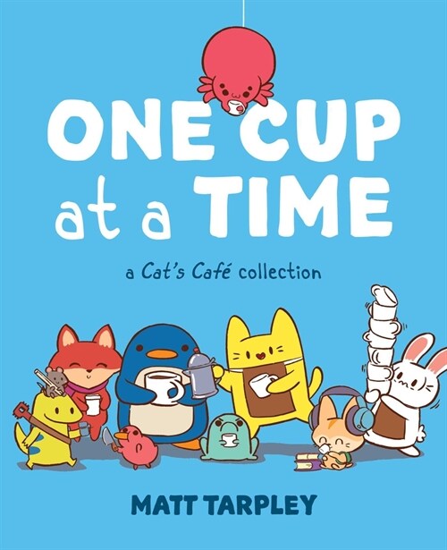 One Cup at a Time: A Cats Caf?Collection (Paperback)