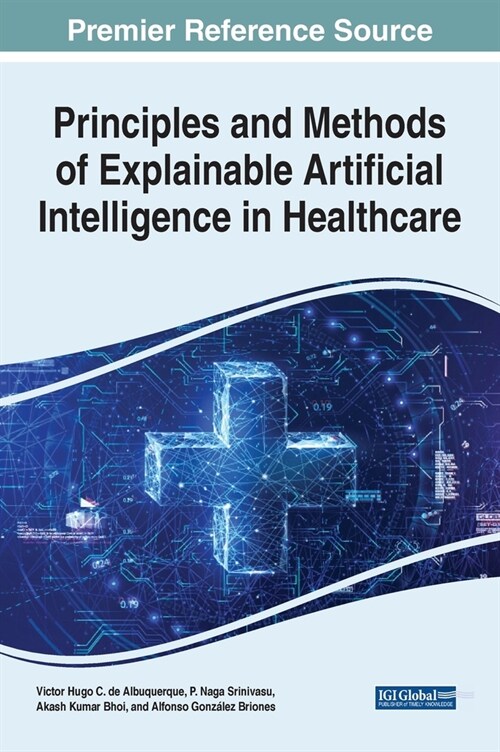 Principles and Methods of Explainable Artificial Intelligence in Healthcare (Hardcover)