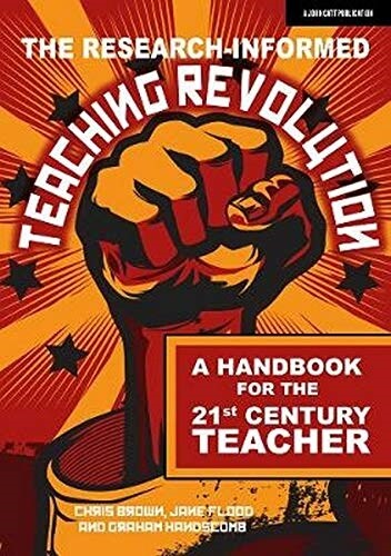 The Research-informed Teaching Revolution: A handbook for the 21st century teacher (Paperback)