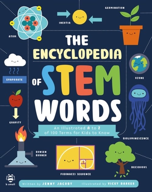 The Encyclopedia of STEM Words : An Illustrated a to Z of 100 Terms for Kids to Know (Paperback)