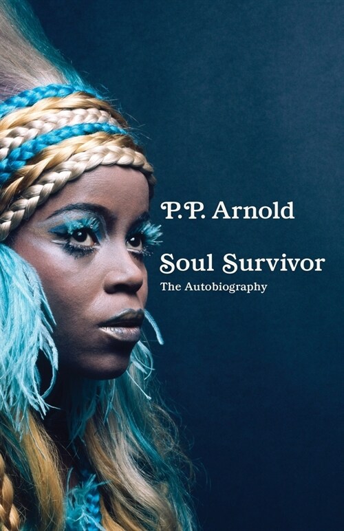 Soul Survivor: The Autobiography : The extraordinary memoir of a music icon (Hardcover)
