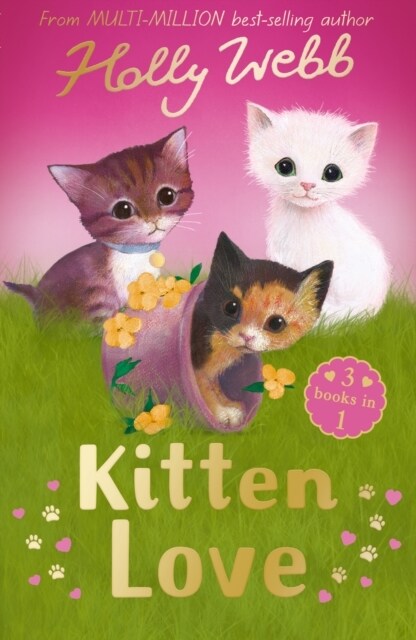 Kitten Love: A Collection of Stories : Lost in the Storm, The Curious Kitten and The Homeless Kitten (Paperback)