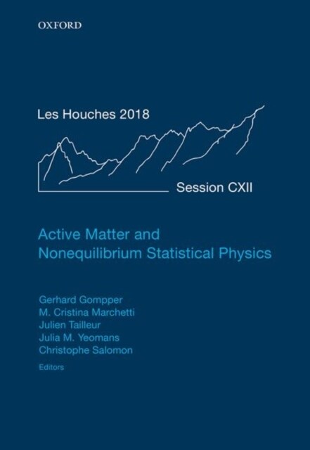 Active Matter and Nonequilibrium Statistical Physics : Lecture Notes of the Les Houches Summer School: Volume 112, September 2018 (Hardcover)