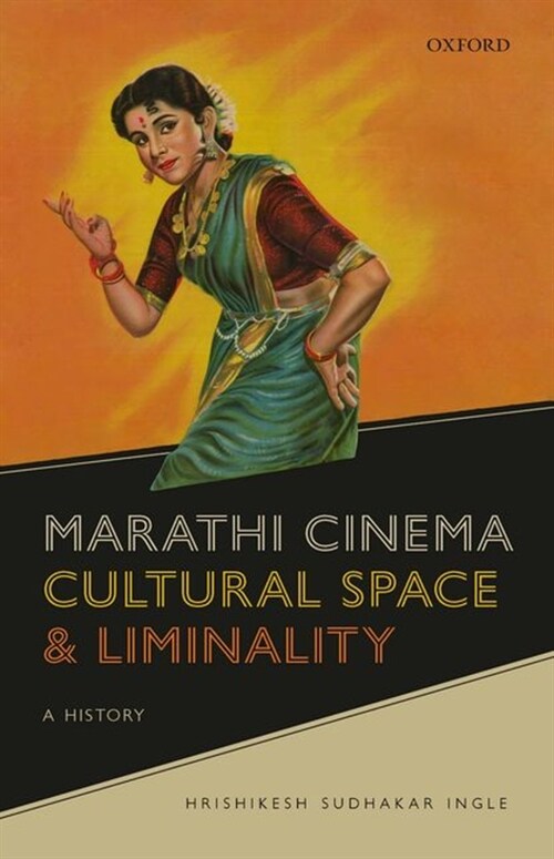 Marathi Cinema, Cultural Space, and Liminality : A History (Hardcover)