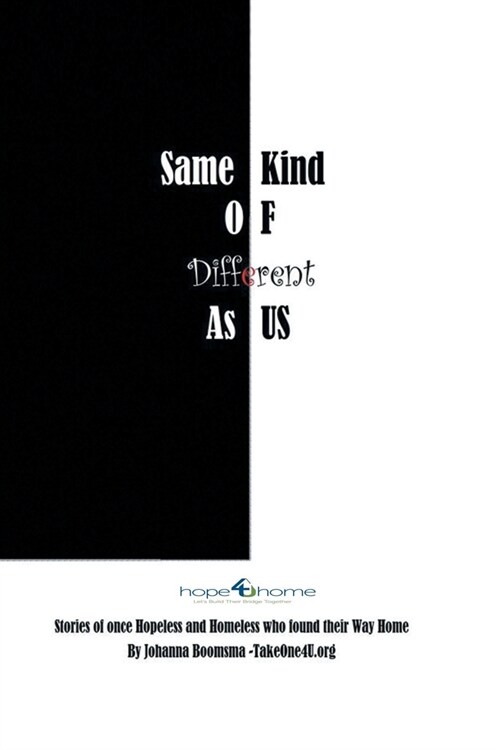 Same Kind of Different As Us: Stories of once Hopeless and Homeless who found their Way Home (Paperback)