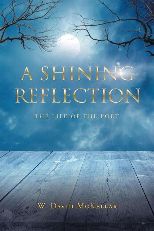 A Shining Reflection: The Life of the Poet (Paperback)