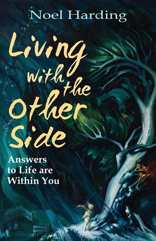 Living With the Other Side: Answers to Life are Within You (Paperback)