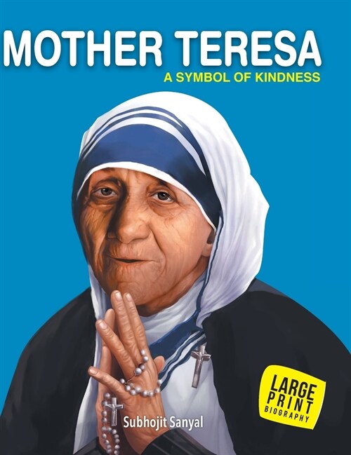 Mother Teresa A Symbol of Kindness: Large Print (Hardcover)