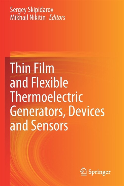 Thin Film and Flexible Thermoelectric Generators, Devices and Sensors (Paperback)