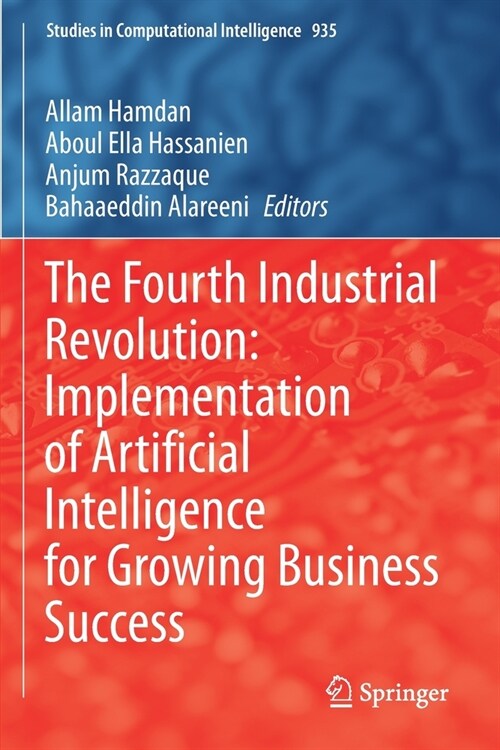 The Fourth Industrial Revolution: Implementation of Artificial Intelligence for Growing Business Success (Paperback)