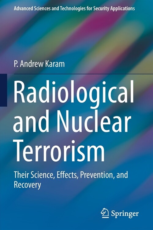 Radiological and Nuclear Terrorism: Their Science, Effects, Prevention, and Recovery (Paperback)