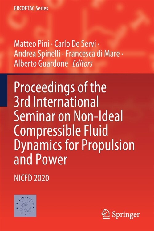 Proceedings of the 3rd International Seminar on Non-Ideal Compressible Fluid Dynamics for Propulsion and Power: Nicfd 2020 (Paperback)
