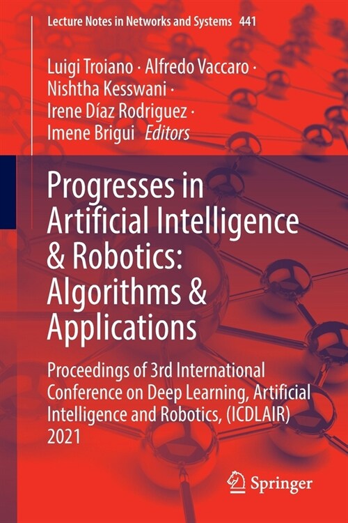 Progresses in Artificial Intelligence & Robotics: Algorithms & Applications: Proceedings of 3rd International Conference on Deep Learning, Artificial (Paperback)