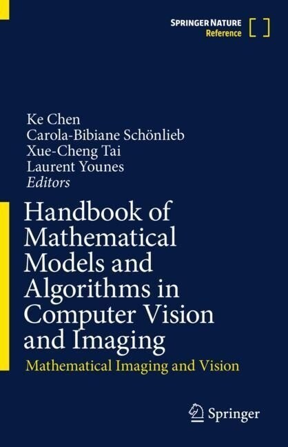 Handbook of Mathematical Models and Algorithms in Computer Vision and Imaging: Mathematical Imaging and Vision (Hardcover, 2023)