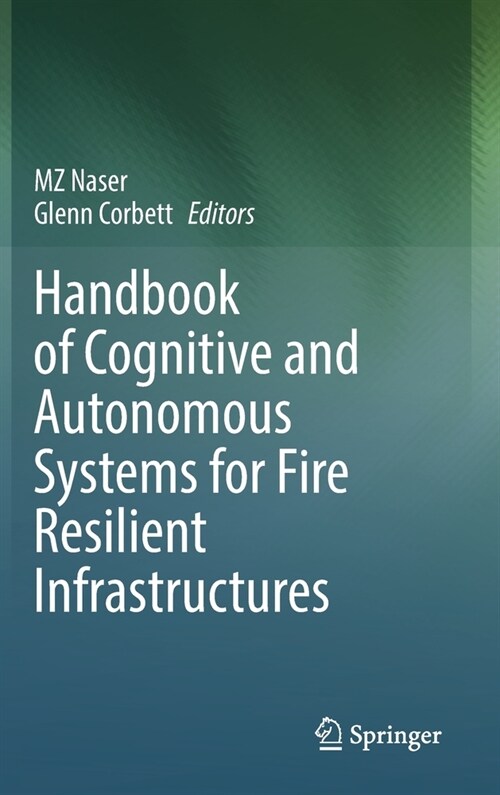 Handbook of Cognitive and Autonomous Systems for Fire Resilient Infrastructures (Hardcover)
