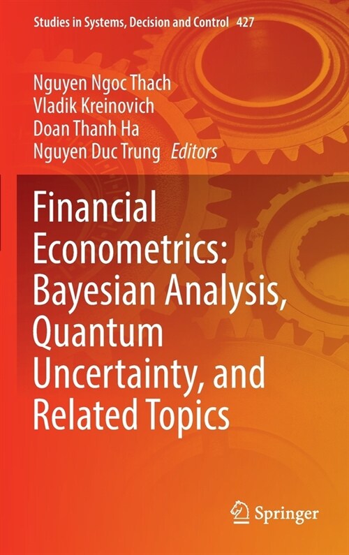 Financial Econometrics: Bayesian Analysis, Quantum Uncertainty, and Related Topics (Hardcover)