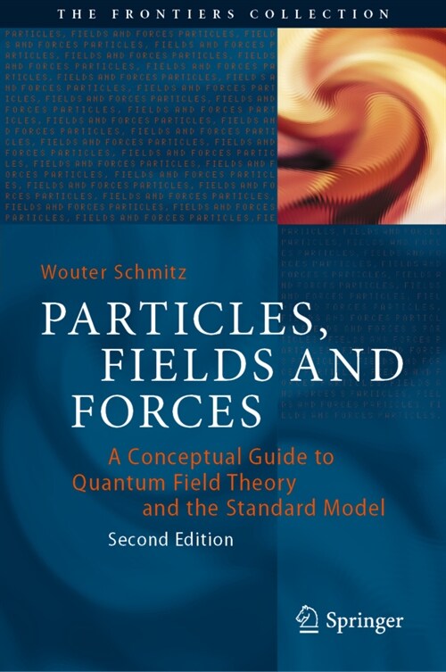 Particles, Fields and Forces: A Conceptual Guide to Quantum Field Theory and the Standard Model (Paperback, 2, 2022)