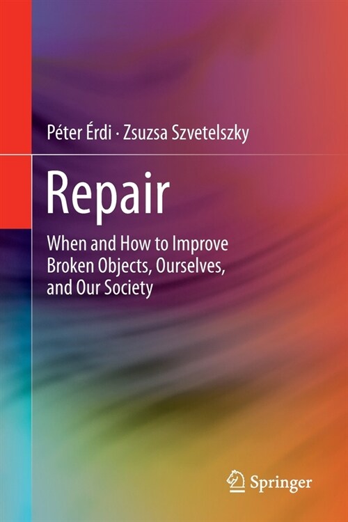 Repair: When and How to Improve Broken Objects, Ourselves, and Our Society (Paperback, 2022)