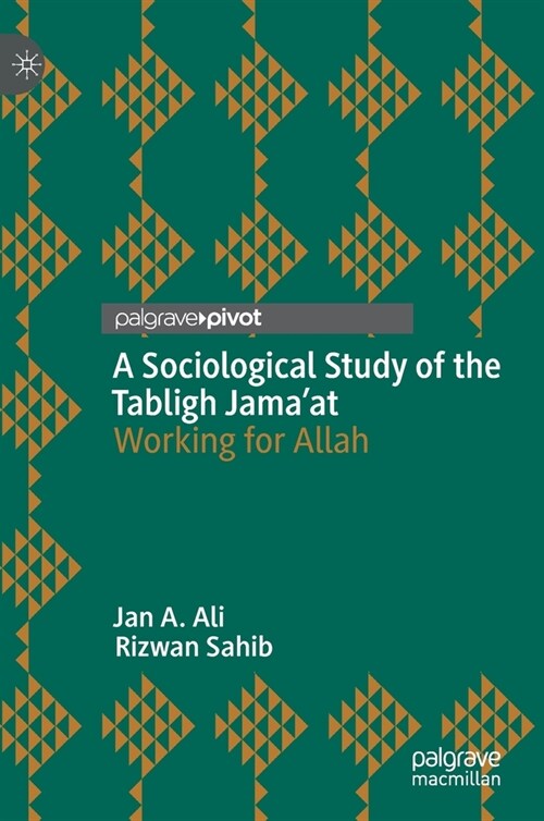 A Sociological Study of the Tabligh Jamaat: Working for Allah (Hardcover)