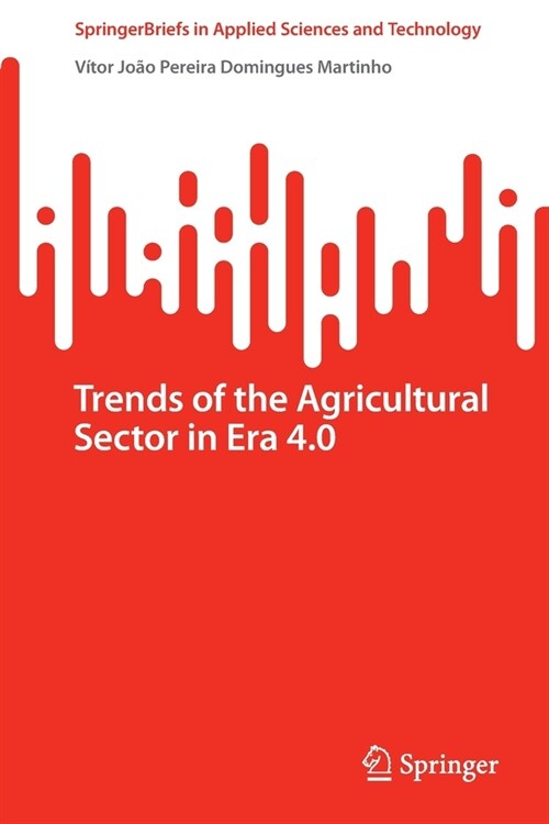 Trends of the Agricultural Sector in Era 4.0 (Paperback)