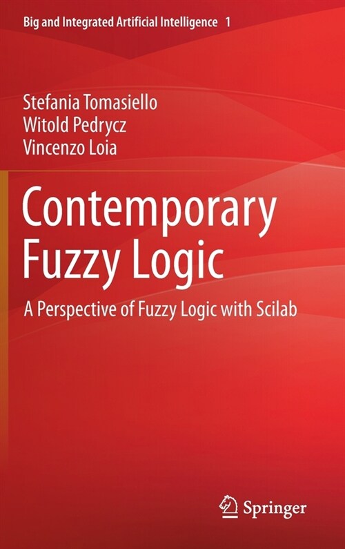 Contemporary Fuzzy Logic: A Perspective of Fuzzy Logic with Scilab (Hardcover)