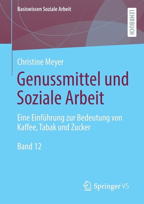 Genussmittel und Soziale Arbeit: Eine Einf?rung zur Bedeutung von Kaffee, Tabak und Zucker (Paperback)