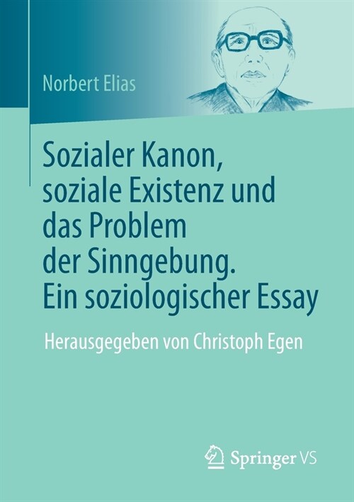 Sozialer Kanon, Soziale Existenz Und Das Problem Der Sinngebung. Ein Soziologischer Essay: Herausgegeben Von Christoph Egen (Paperback, 1. Aufl. 2022)